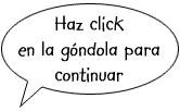 Haz click en la góndola para continuar