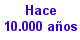 Hace ms de 10.000 aos